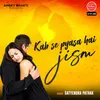 About Kabse Pyasa Hai Jism Song